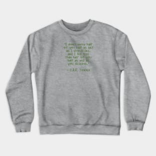 Tolkien's wisdom Crewneck Sweatshirt